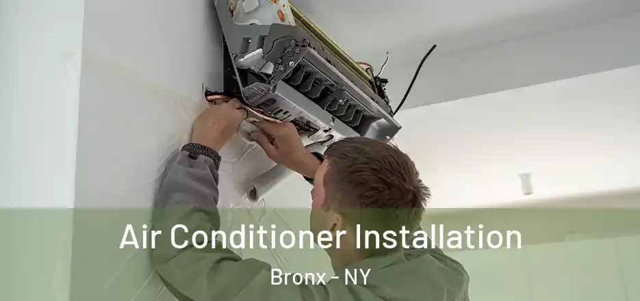  Air Conditioner Installation Bronx - NY