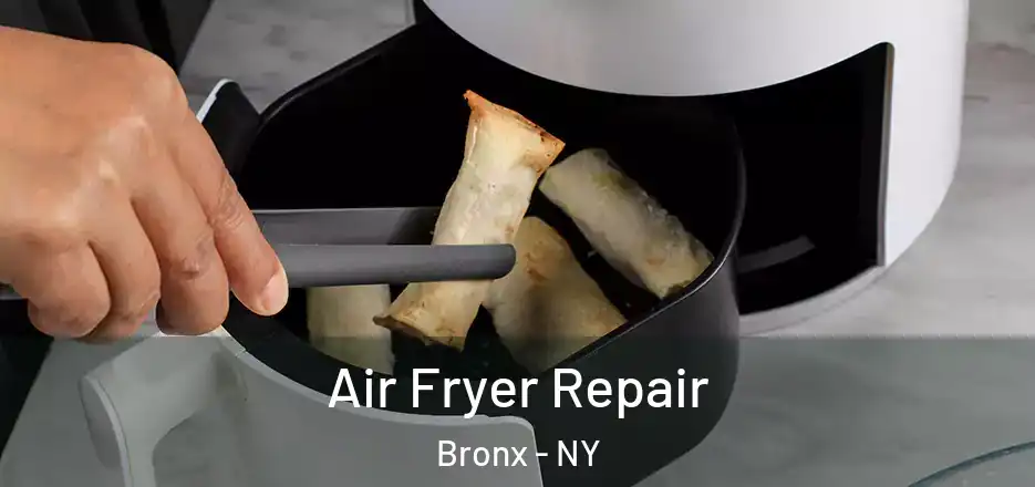  Air Fryer Repair Bronx - NY