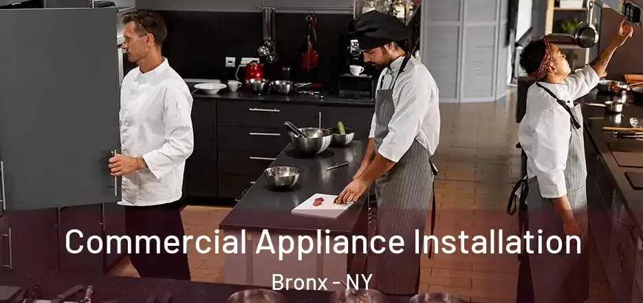  Commercial Appliance Installation Bronx - NY