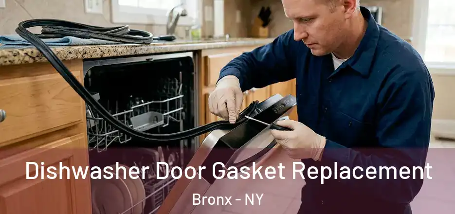  Dishwasher Door Gasket Replacement Bronx - NY