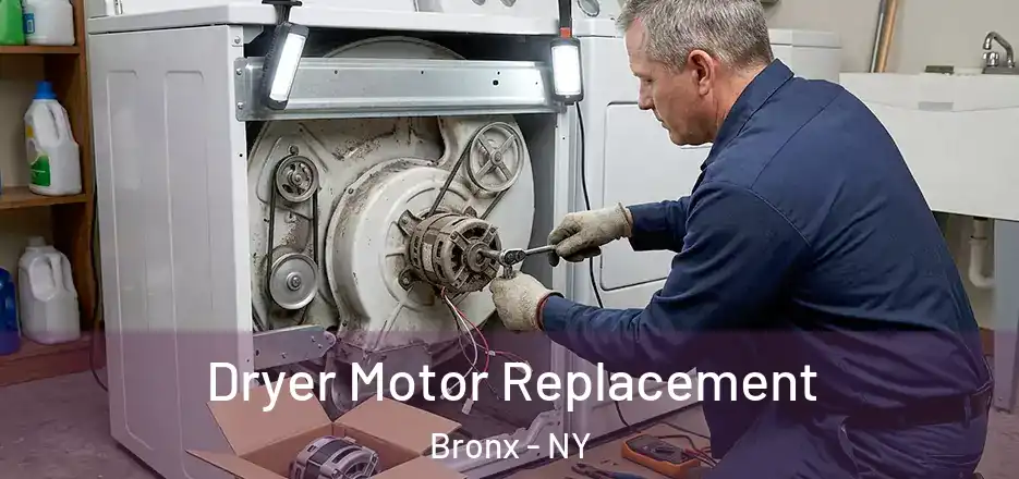  Dryer Motor Replacement Bronx - NY