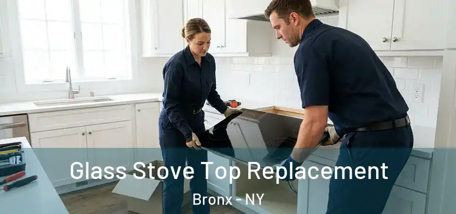  Glass Stove Top Replacement Bronx - NY