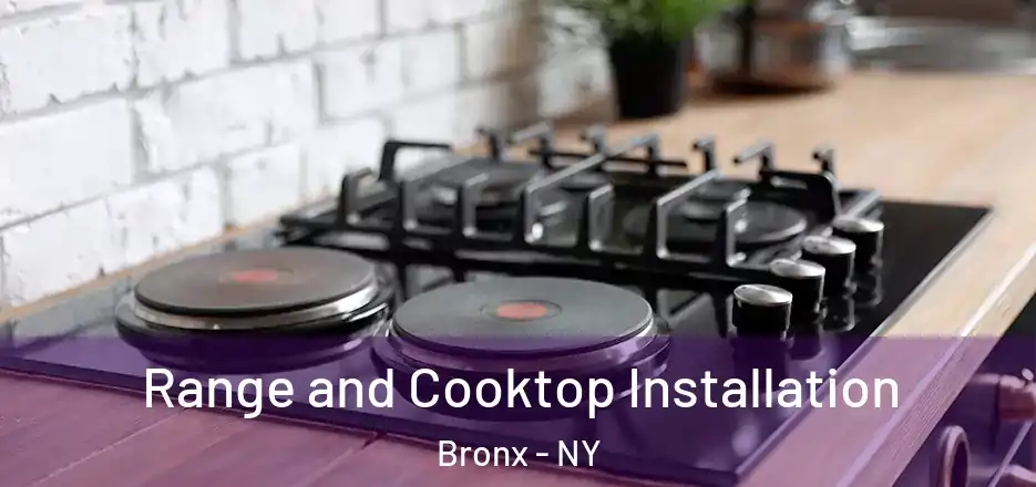  Range and Cooktop Installation Bronx - NY