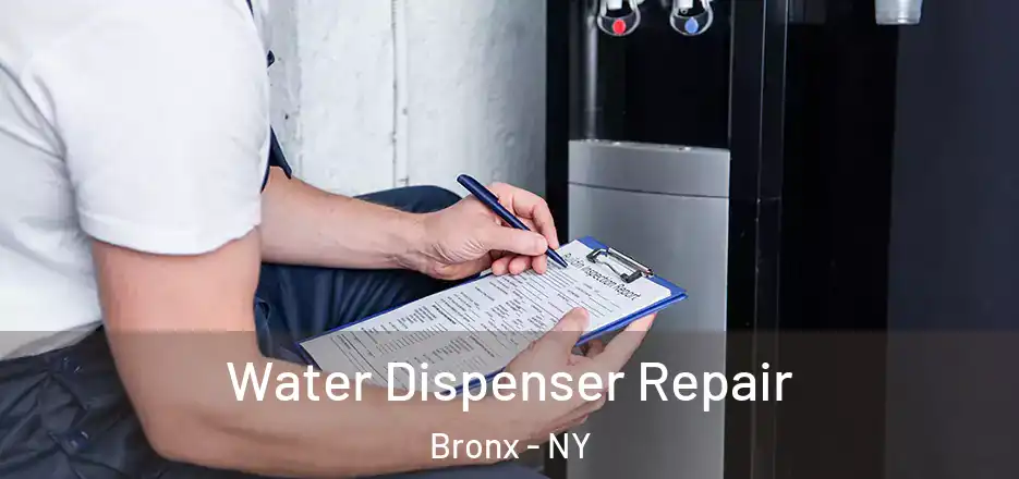  Water Dispenser Repair Bronx - NY